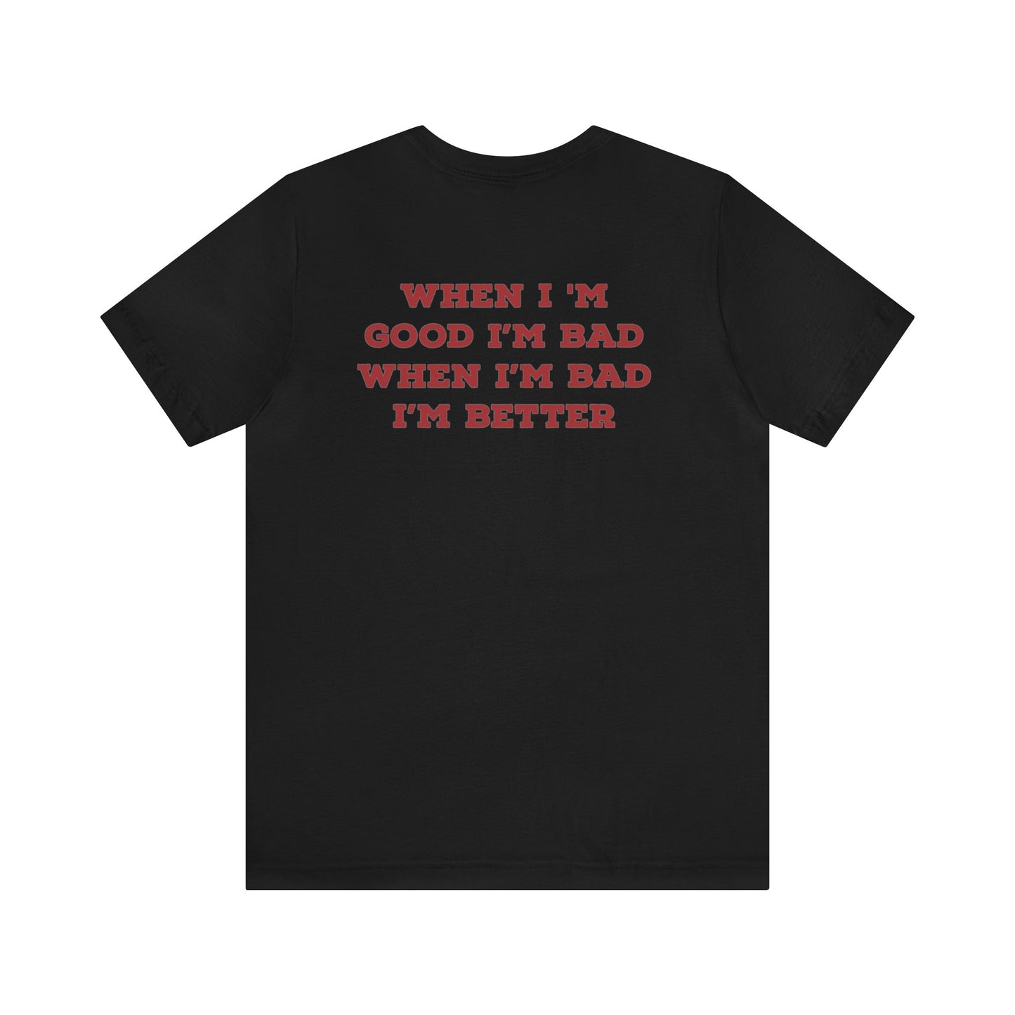 'When I'm Good I'm Bad' Unisex Short Sleeve Tee, Black - Monkey Junk Online 